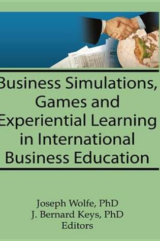 Cover of Business Simulations Games and Experiential Learning in International Business Education