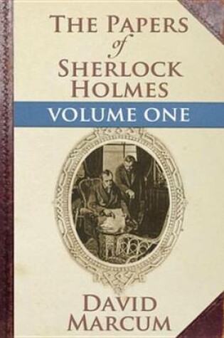 Cover of The Papers of Sherlock Holmes Volume I