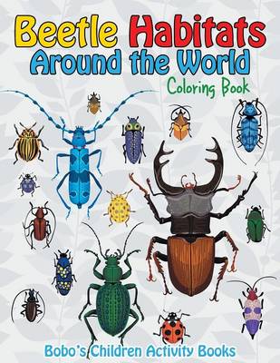 Book cover for Beetle Habitats Around the World Coloring Book