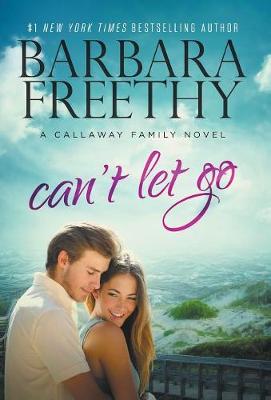 Can't Let Go by Barbara Freethy