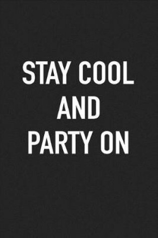 Cover of Stay Cool and Party on