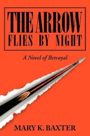 Cover of The Arrow Flies by Night