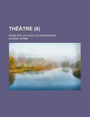 Book cover for Theatre; Dedie Par Lui a Ses Collaborateurs (6 )