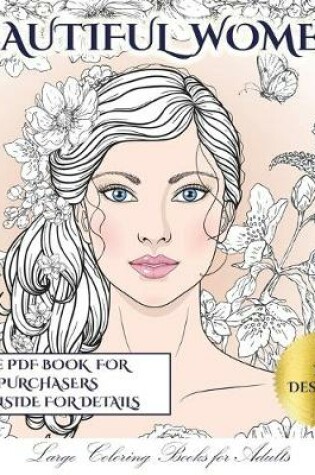 Cover of Large Coloring Books for Adults (Beautiful Women)