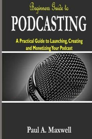 Cover of Beginners Guide to PODCASTING