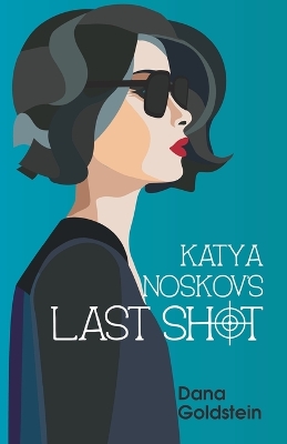 Book cover for Katya Noskov's Last Shot