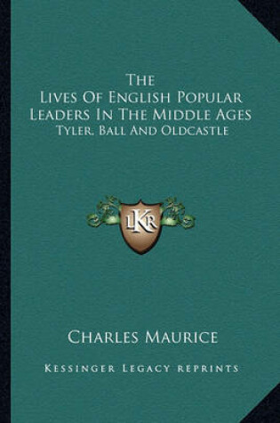 Cover of The Lives of English Popular Leaders in the Middle Ages