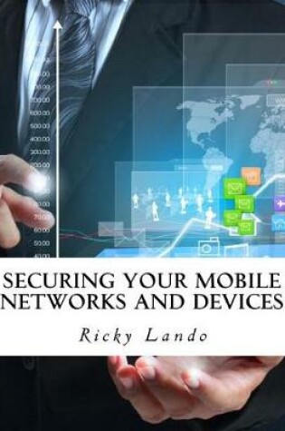 Cover of Securing Your Mobile Networks and Devices