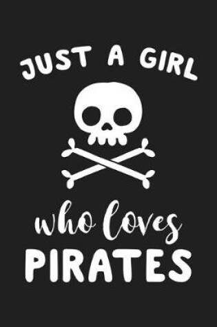 Cover of Just A Girl Who Loves Pirates