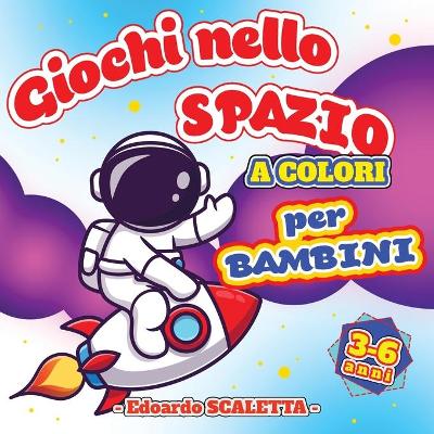 Book cover for Giochi nello SPAZIO per Bambini - a colori -