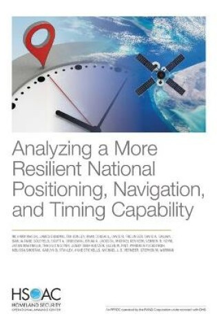 Cover of Analyzing a More Resilient National Positioning, Navigation, and Timing Capability