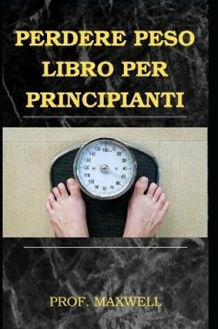 Cover of Perdere Peso Libro Per Principianti