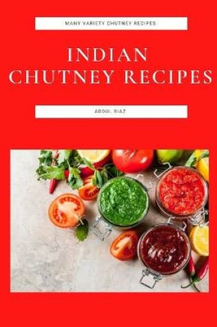 Cover of Indian Chutney Recipes