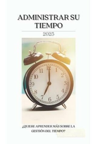 Cover of Administrar su tiempo