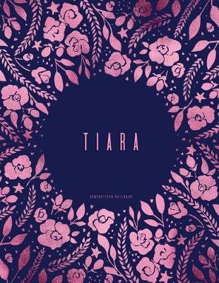 Book cover for Tiara - Composition Notebook