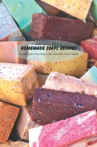 Cover of Homemade Soaps Recipes