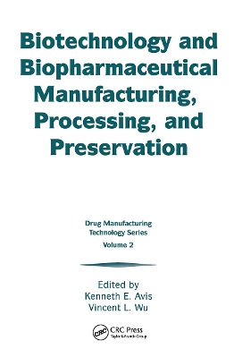 Book cover for Biotechnology and Biopharmaceutical Manufacturing, Processing, and Preservation