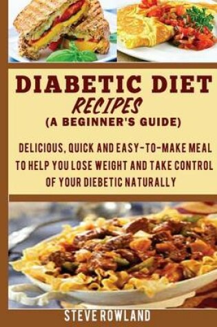 Cover of Diabetic Diet Recipes (a Beginner's Guide)