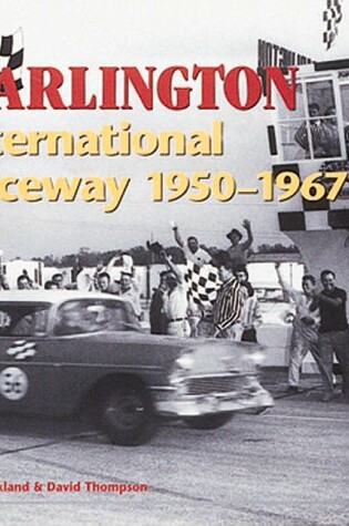 Cover of Darlington International Raceway, 1950-67