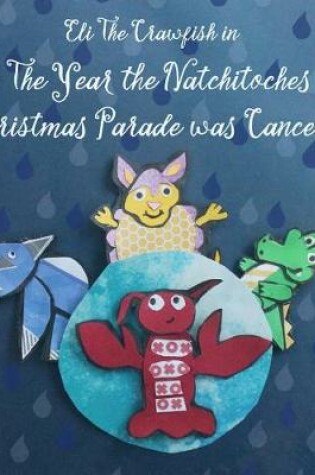 Cover of Eli The Crawfish in The Year that The Natchitoches Christmas Parade was Canceled