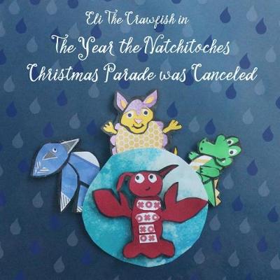 Book cover for Eli The Crawfish in The Year that The Natchitoches Christmas Parade was Canceled