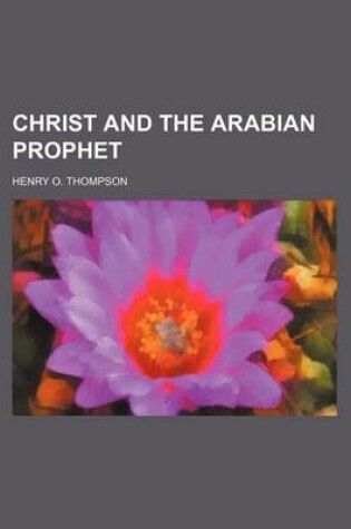 Cover of Christ and the Arabian Prophet