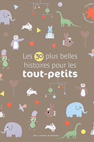 Cover of Les 30 plus belles histoires pour les tout-petits