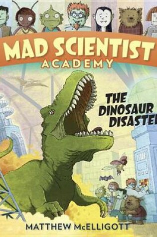 Cover of Mad Scientist Academy: The Dinosaur Disaster