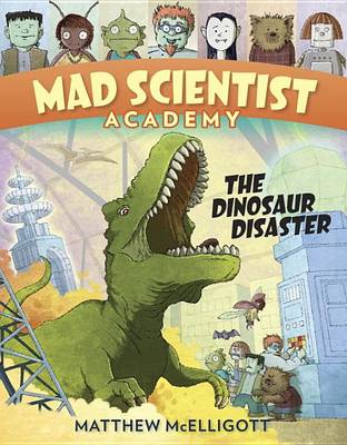 Cover of Mad Scientist Academy: The Dinosaur Disaster