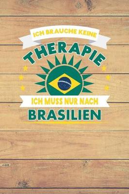 Book cover for Ich Brauche Keine Therapie Ich Muss Nur Nach Brasilien