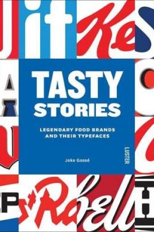 Cover of Tasty Stories: Legendary Food Brands and Their Typefaces