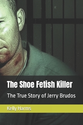 Book cover for The Shoe Fetish Killer