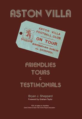 Book cover for Aston Villa: Friendlies, Tours and Testimonials