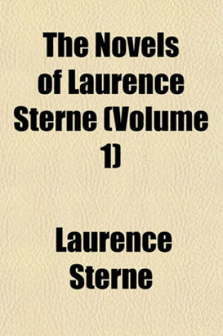 Cover of The Novels of Laurence Sterne (Volume 1)