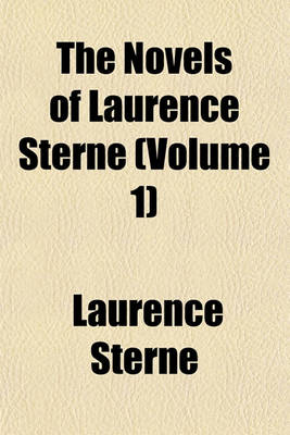 Book cover for The Novels of Laurence Sterne (Volume 1)