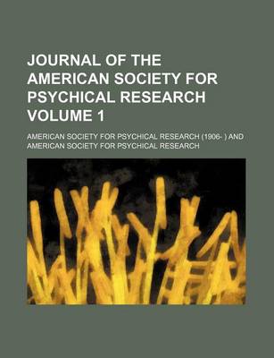 Book cover for Journal of the American Society for Psychical Research Volume 1