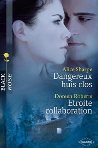 Cover of Dangereux Huis Clos - Etroite Collaboration
