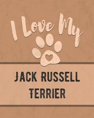 Book cover for I Love My Jack Russell Terrier