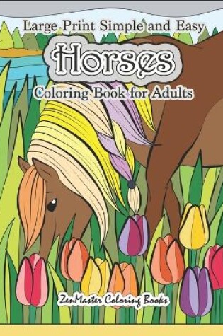 Cover of Large Print Simple and Easy Horses Coloring Book for Adults