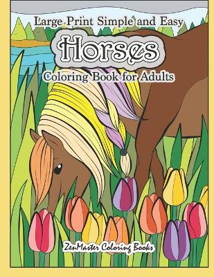 Book cover for Large Print Simple and Easy Horses Coloring Book for Adults