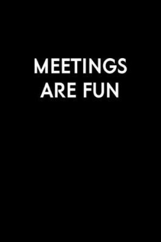Cover of Meetings Are Fun