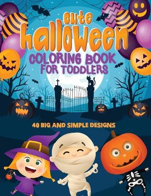 Book cover for Cute Halloween Coloring Book For Toddlers