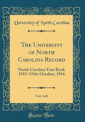 Book cover for The University of North Carolina Record, Vol. 140: North Carolina Year Book 1915-1916; October, 1916 (Classic Reprint)