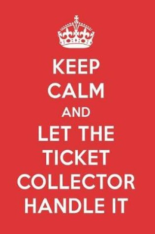 Cover of Keep Calm and Let the Ticket Collector Handle It