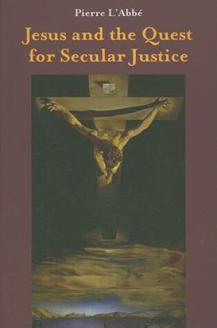 Cover of Jesus and the Quest for Secular Justice