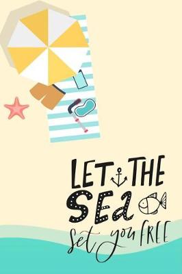 Book cover for Let the Sea Set You FREE