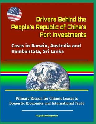 Book cover for Drivers Behind the People's Republic of China's Port Investments