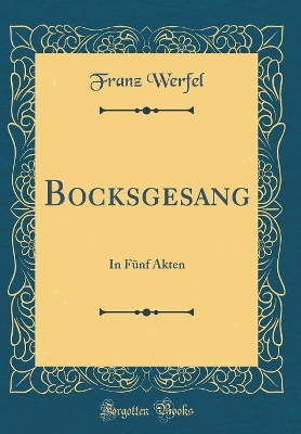 Book cover for Bocksgesang: In Fünf Akten (Classic Reprint)