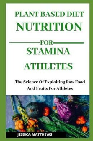 Cover of Plant Based Nutrition for Stamina Athletes