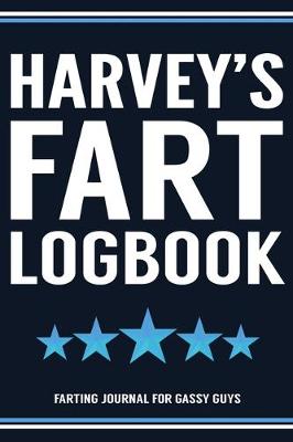 Book cover for Harvey's Fart Logbook Farting Journal For Gassy Guys